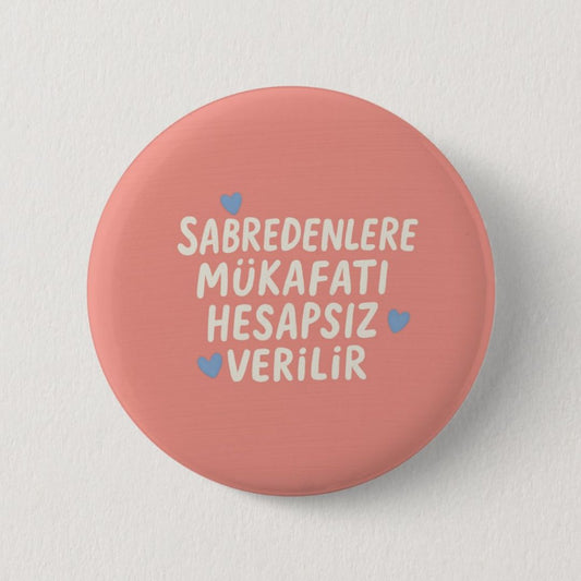 Sabrın Sonu Selamet - İğneli Rozet